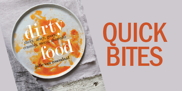 Savour Calgary Quick Bites food news Julie Van Rosendaal, cookbook, Dirty Food