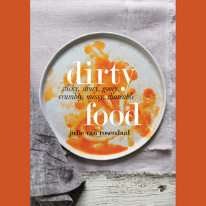 Savour Calgary Quick Bites food news Julie Van Rosendaal, cookbook, Dirty Food