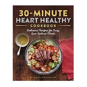 30 minute heart healthy cookbook