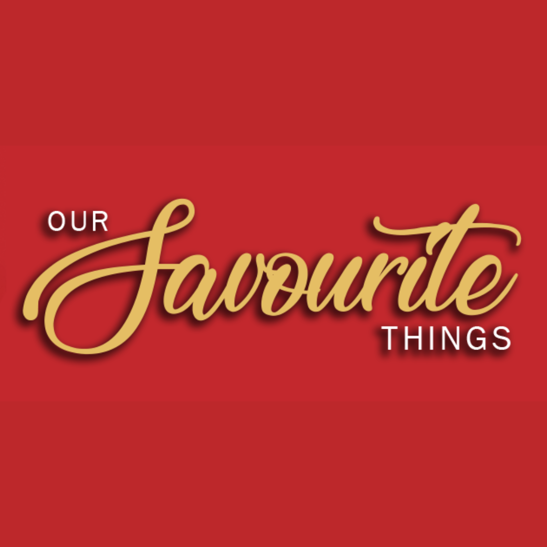 Our Favourite Things
