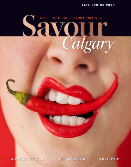 SAVOUR CALGARY LATE SPRING 2023 SAVOUR CALGARY LATE SPRING 2023